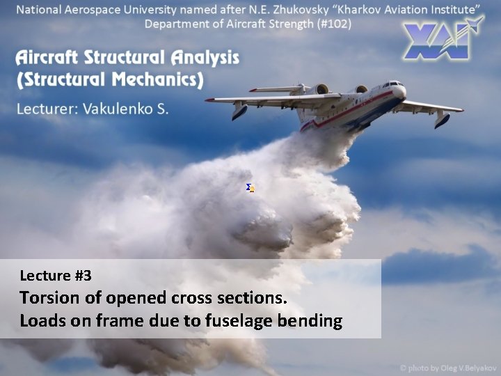 Lecture #3 Torsion of opened cross sections. Loads on frame due to fuselage bending