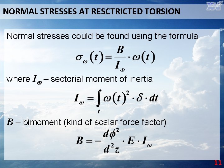 NORMAL STRESSES AT RESCTRICTED TORSION Normal stresses could be found using the formula where