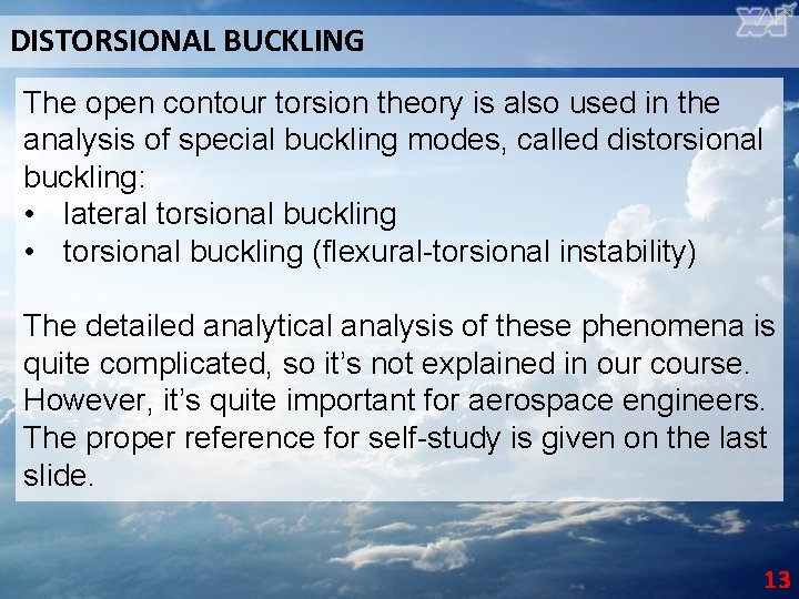 DISTORSIONAL BUCKLING The open contour torsion theory is also used in the analysis of