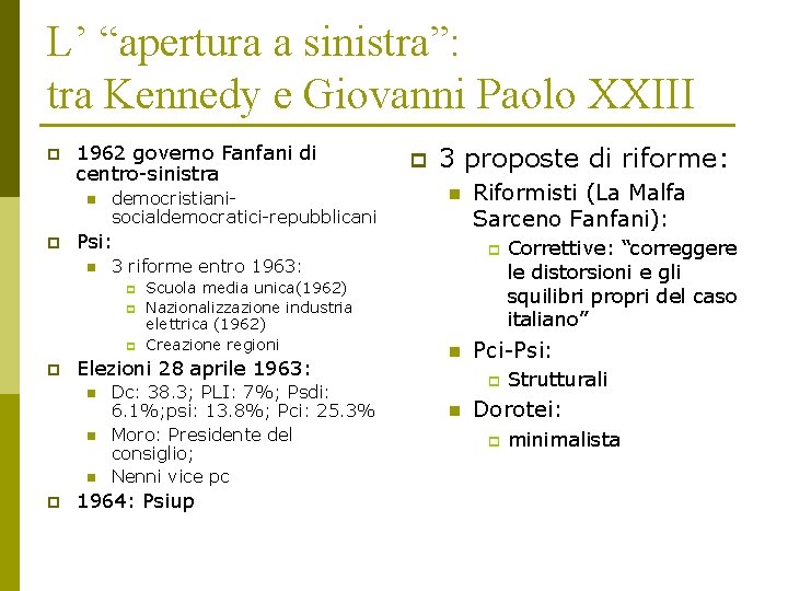 L’ “apertura a sinistra”: tra Kennedy e Giovanni Paolo XXIII p 1962 governo Fanfani