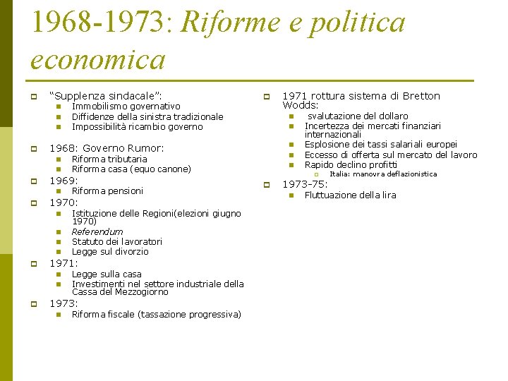 1968 -1973: Riforme e politica economica p “Supplenza sindacale”: n n n p n