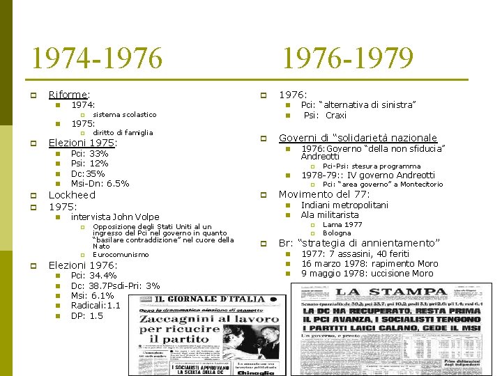 1974 -1976 p Riforme: n Elezioni 1975: n n p p p Opposizione degli