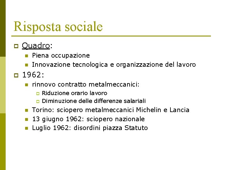 Risposta sociale p Quadro: n n p Piena occupazione Innovazione tecnologica e organizzazione del