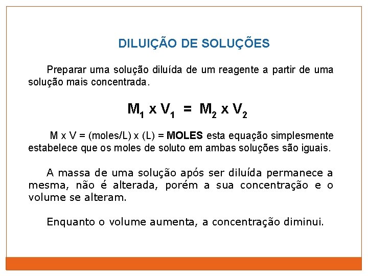 DILUIÇÃO DE SOLUÇÕES Preparar uma solução diluída de um reagente a partir de uma