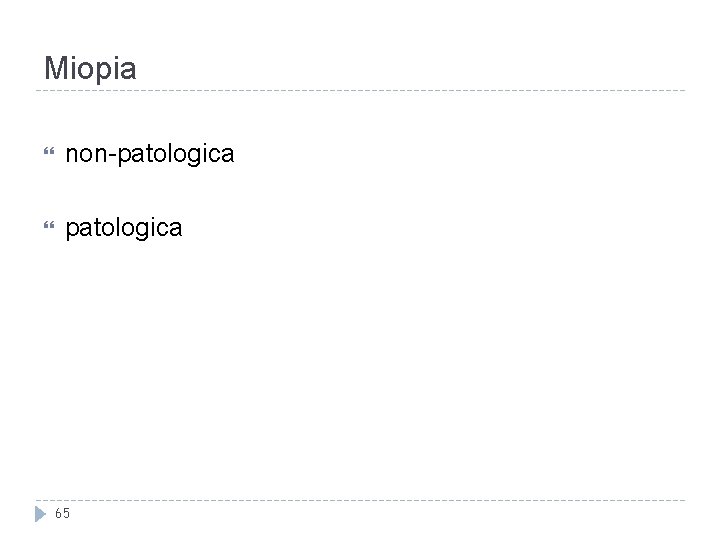 Miopia non-patologica 65 