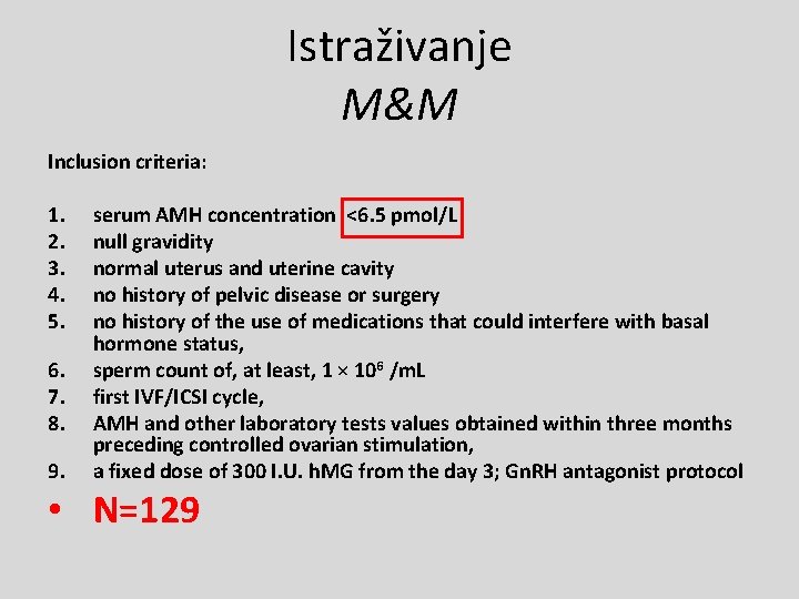 Istraživanje M&M Inclusion criteria: 1. 2. 3. 4. 5. 6. 7. 8. 9. serum