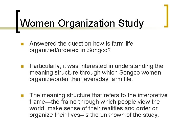 Women Organization Study Answered the question how is farm life organized/ordered in Songco? Particularly,