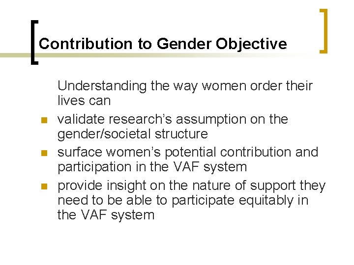 Contribution to Gender Objective Understanding the way women order their lives can validate research’s