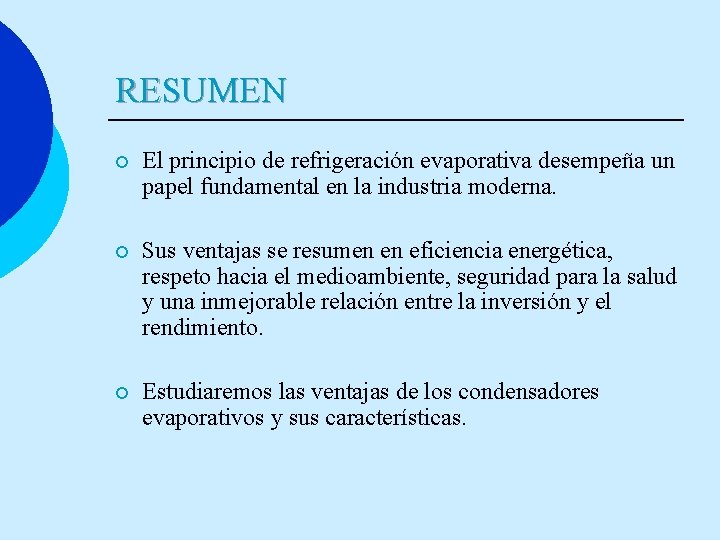 RESUMEN ¡ El principio de refrigeración evaporativa desempeña un papel fundamental en la industria