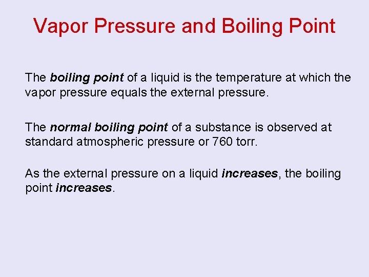 Vapor Pressure and Boiling Point The boiling point of a liquid is the temperature