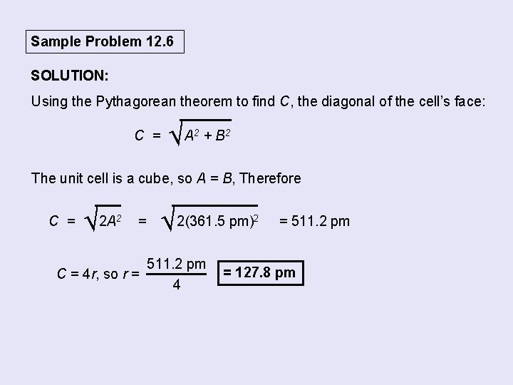 Sample Problem 12. 6 SOLUTION: Using the Pythagorean theorem to find C, the diagonal