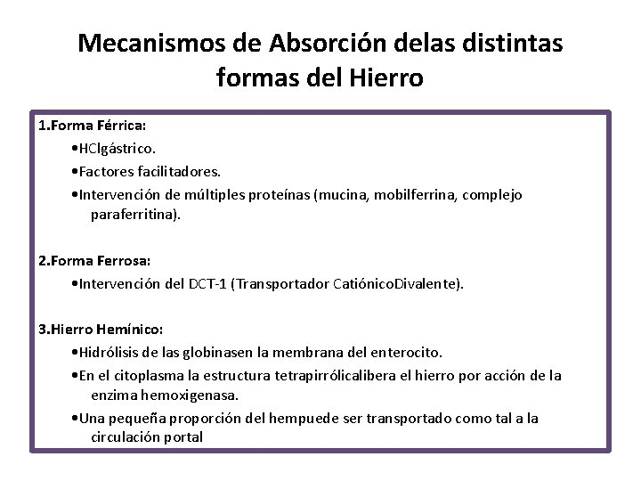 Mecanismos de Absorción delas distintas formas del Hierro 1. Forma Férrica: • HClgástrico. •