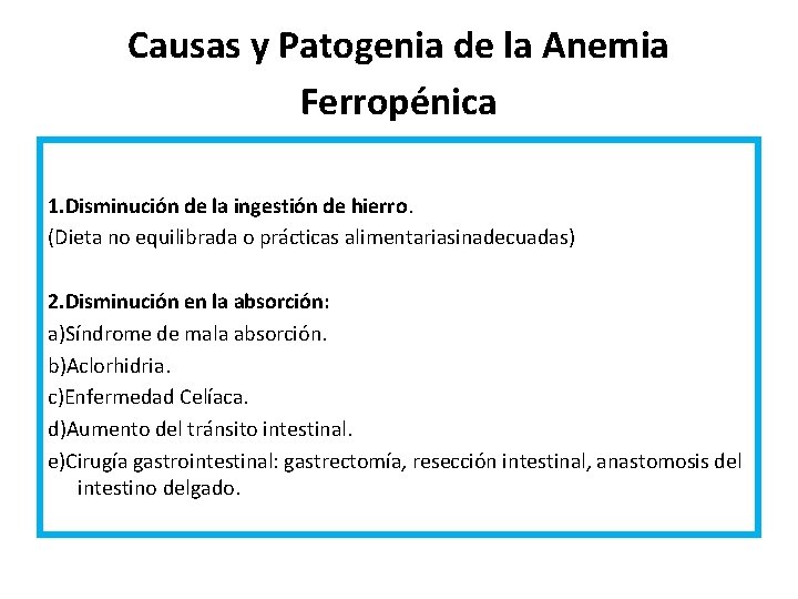 Causas y Patogenia de la Anemia Ferropénica 1. Disminución de la ingestión de hierro.