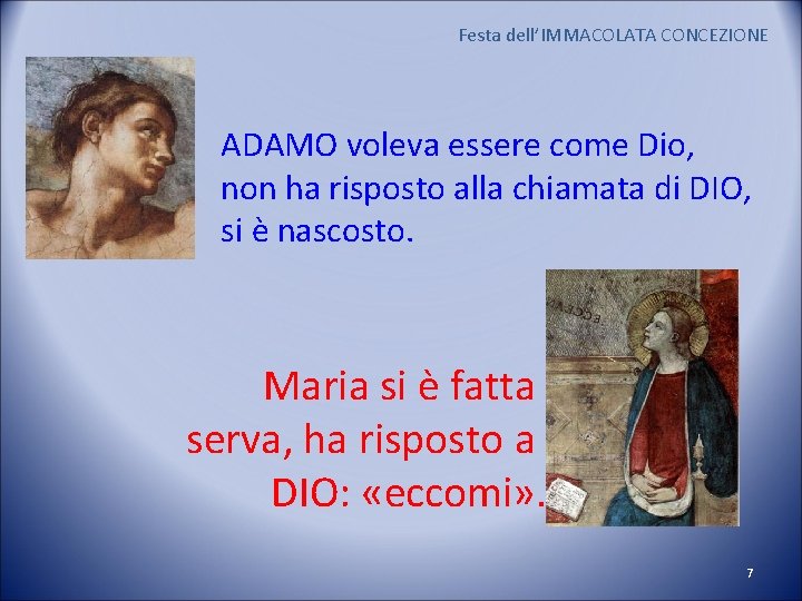 Festa dell’IMMACOLATA CONCEZIONE ADAMO voleva essere come Dio, non ha risposto alla chiamata di