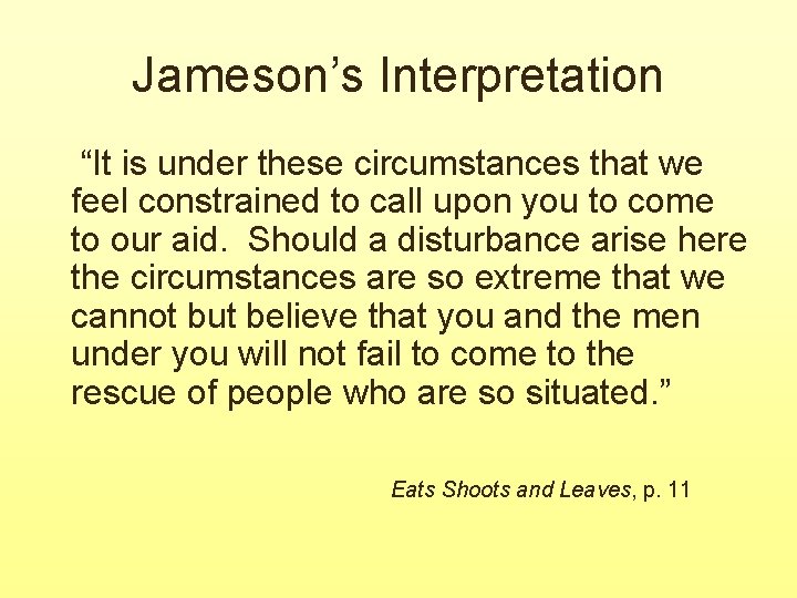 Jameson’s Interpretation “It is under these circumstances that we feel constrained to call upon