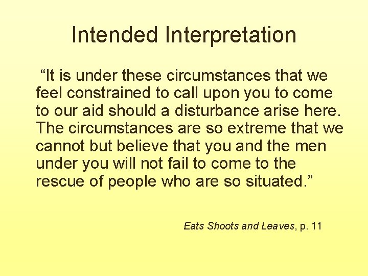 Intended Interpretation “It is under these circumstances that we feel constrained to call upon