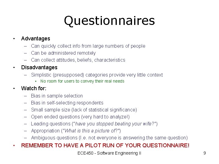 Questionnaires • Advantages – Can quickly collect info from large numbers of people –