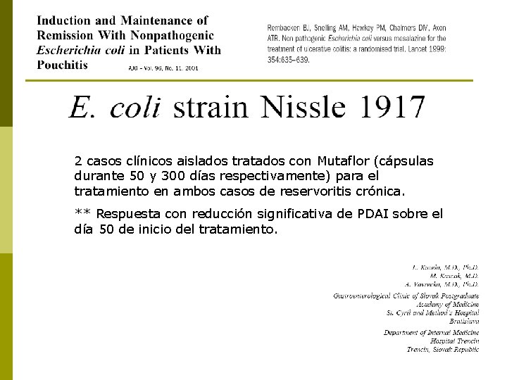 2 casos clínicos aislados tratados con Mutaflor (cápsulas durante 50 y 300 días respectivamente)