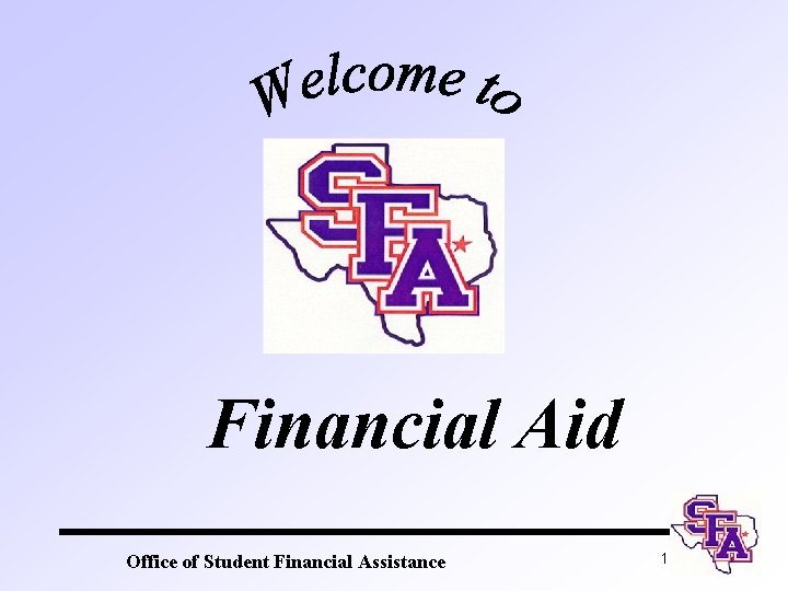 Financial Aid Office of Student Financial Assistance 1 