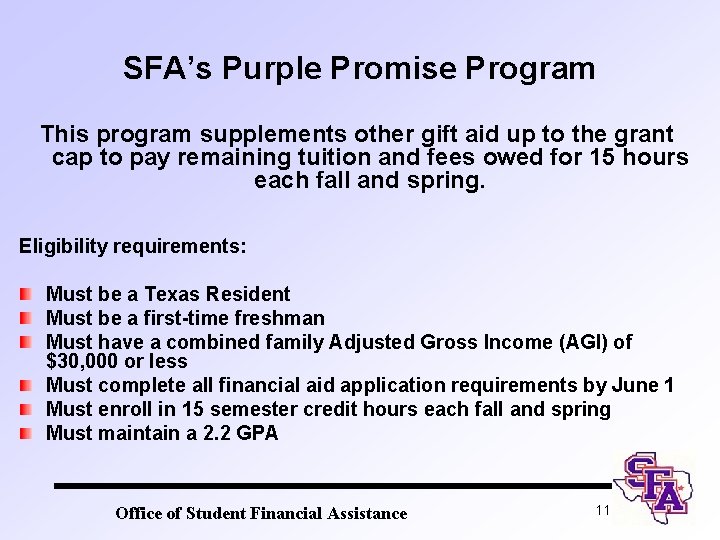 SFA’s Purple Promise Program This program supplements other gift aid up to the grant