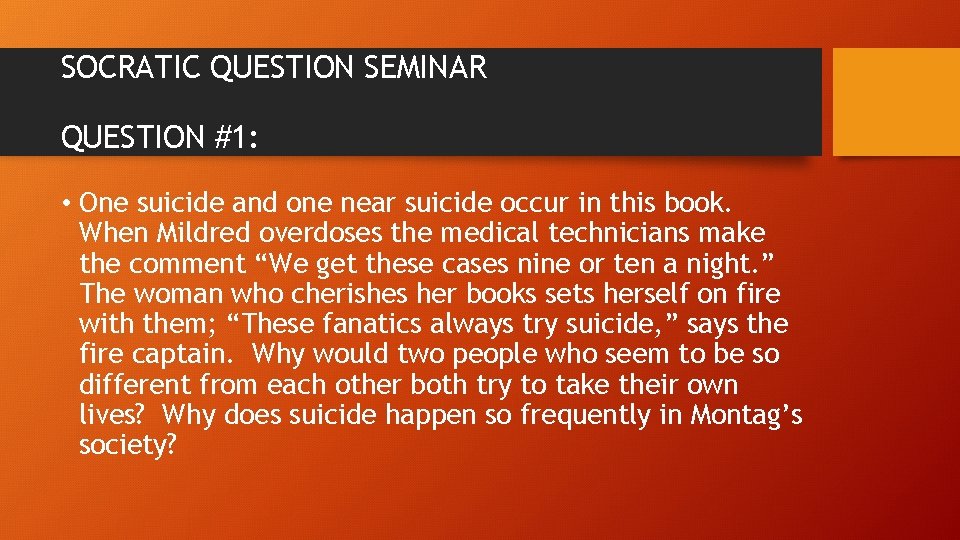 SOCRATIC QUESTION SEMINAR QUESTION #1: • One suicide and one near suicide occur in