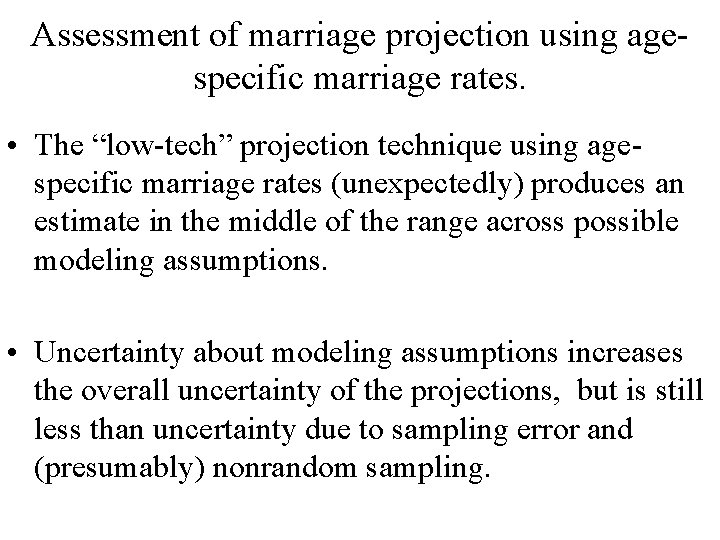 Assessment of marriage projection using agespecific marriage rates. • The “low-tech” projection technique using