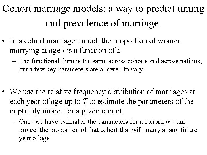 Cohort marriage models: a way to predict timing and prevalence of marriage. • In