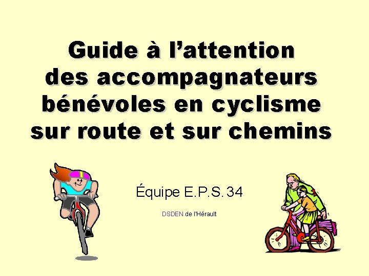 Guide à l’attention des accompagnateurs bénévoles en cyclisme sur route et sur chemins Équipe