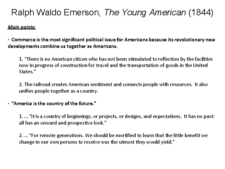 Ralph Waldo Emerson, The Young American (1844) Main points: · Commerce is the most