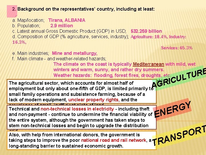 2. Background on the representatives’ country, including at least: a. Map/location; Tirana, ALBANIA b.