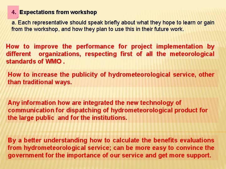 4. Expectations from workshop a. Each representative should speak briefly about what they hope