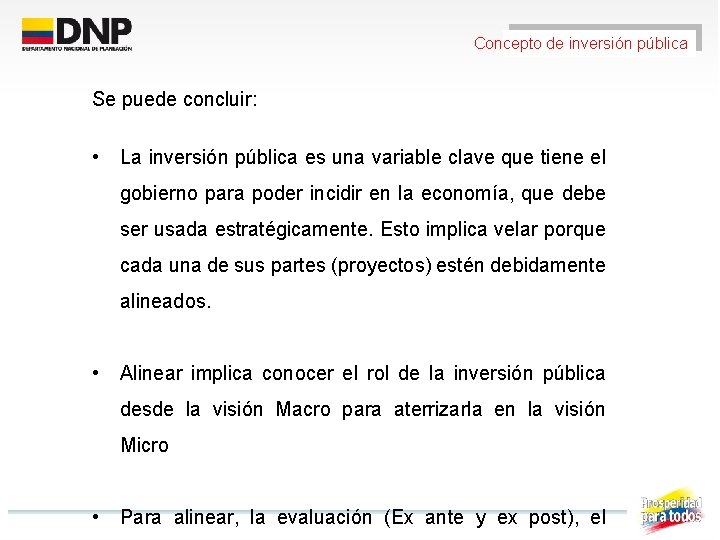 Concepto de inversión pública Se puede concluir: • La inversión pública es una variable