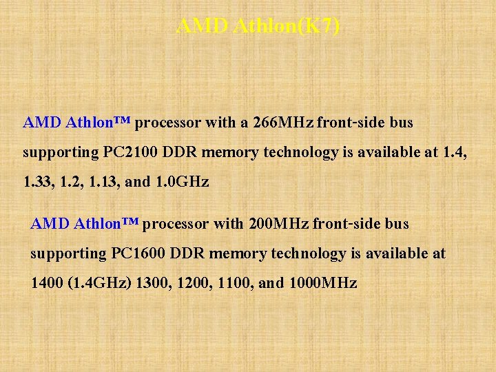 AMD Athlon(K 7) AMD Athlon™ processor with a 266 MHz front-side bus supporting PC