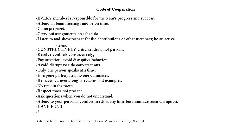 Code of Cooperation • EVERY member is responsible for the team’s progress and success.