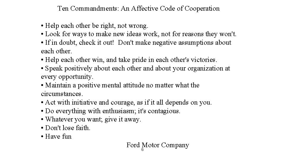 Ten Commandments: An Affective Code of Cooperation • Help each other be right, not