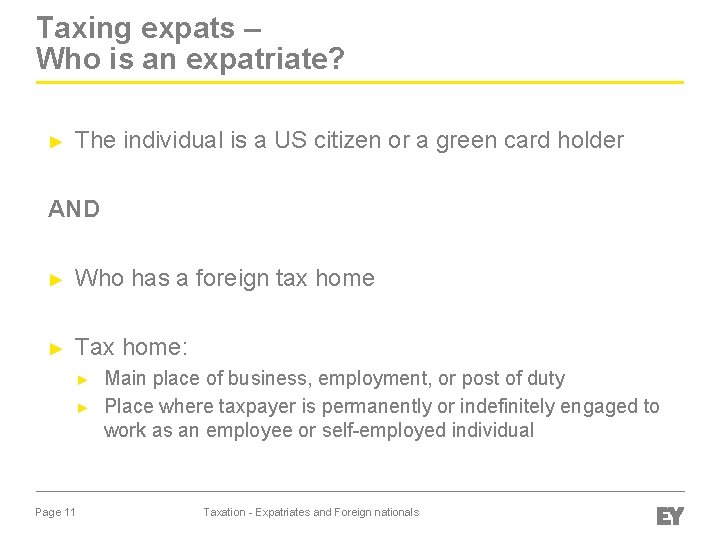 Taxing expats – Who is an expatriate? ► The individual is a US citizen