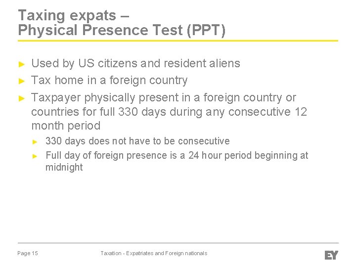 Taxing expats – Physical Presence Test (PPT) ► ► ► Used by US citizens