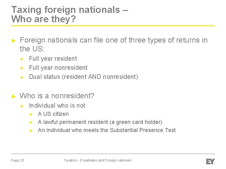 Taxing foreign nationals – Who are they? ► Foreign nationals can file one of