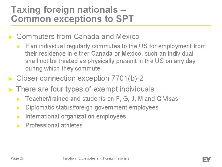 Taxing foreign nationals – Common exceptions to SPT ► Commuters from Canada and Mexico