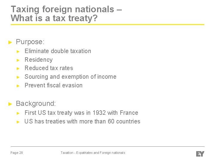Taxing foreign nationals – What is a tax treaty? ► Purpose: ► ► ►