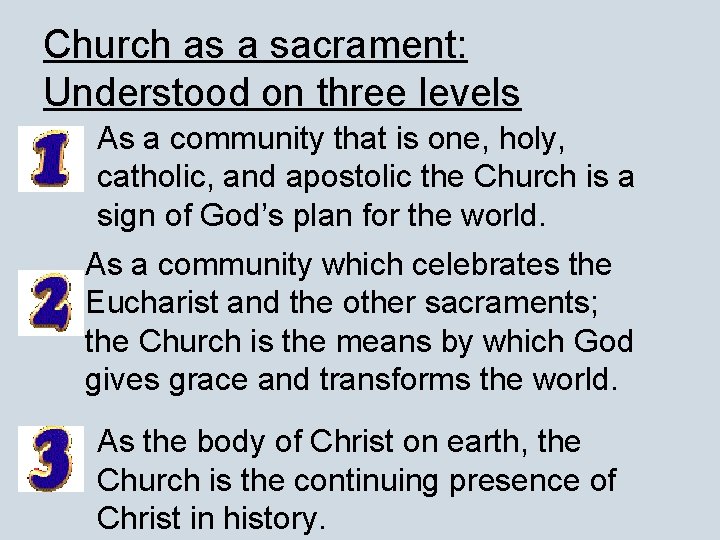 Church as a sacrament: Understood on three levels As a community that is one,