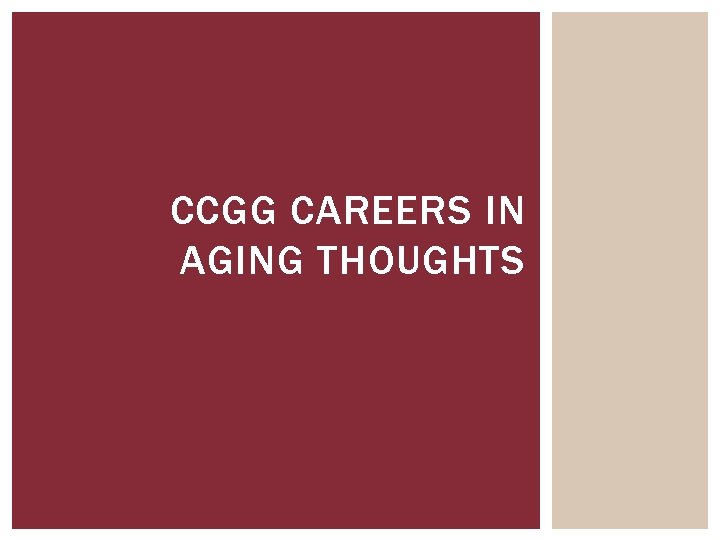 CCGG CAREERS IN AGING THOUGHTS 