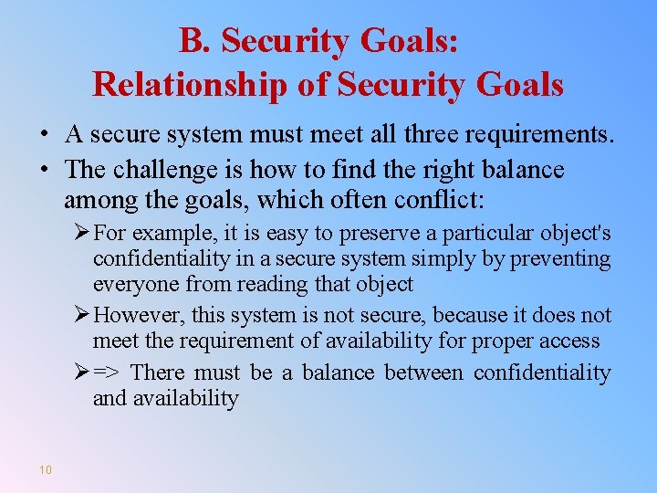 B. Security Goals: Relationship of Security Goals • A secure system must meet all