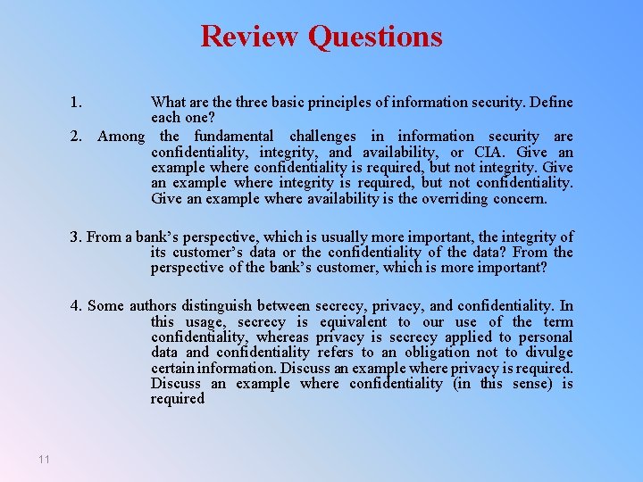 Review Questions 1. What are three basic principles of information security. Define each one?
