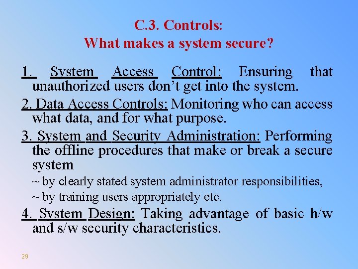 C. 3. Controls: What makes a system secure? 1. System Access Control: Ensuring that