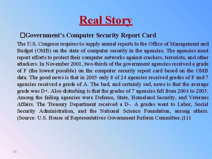 Real Story �Government's Computer Security Report Card The U. S. Congress requires to supply