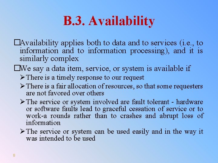 B. 3. Availability �Availability applies both to data and to services (i. e. ,