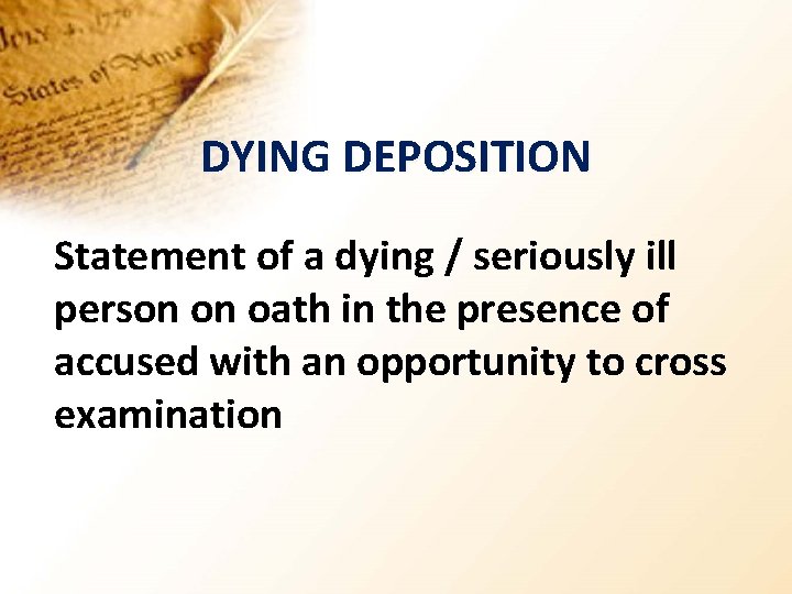 DYING DEPOSITION Statement of a dying / seriously ill person on oath in the