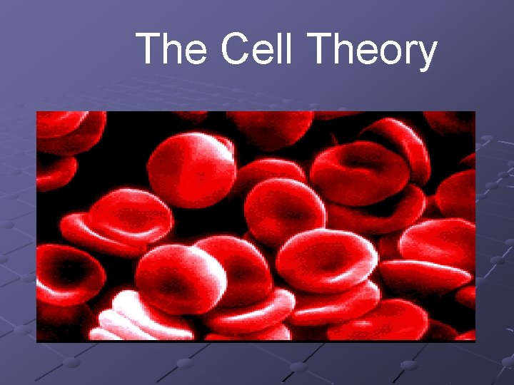 The Cell Theory 