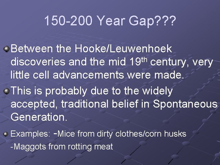 150 -200 Year Gap? ? ? Between the Hooke/Leuwenhoek discoveries and the mid 19